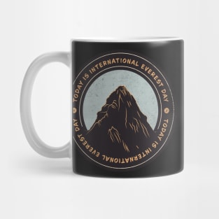 Today is International Everest Day Badge Mug